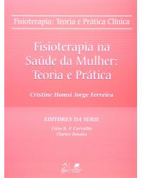 Fisioterapia na saúde da mulher - Teoria e prática - 1ª Edição | 2011