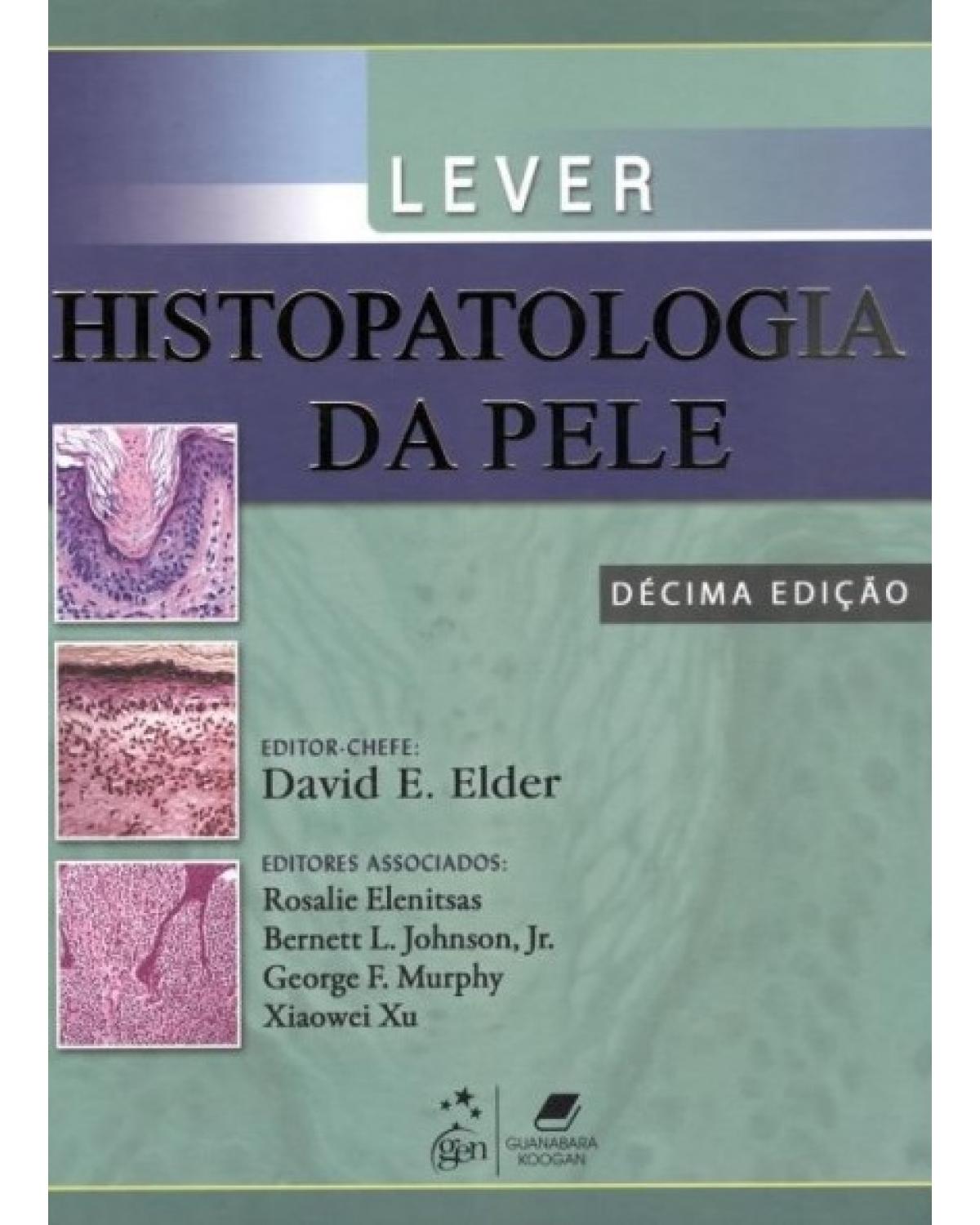 Lever - Histopatologia da pele - 10ª Edição | 2011