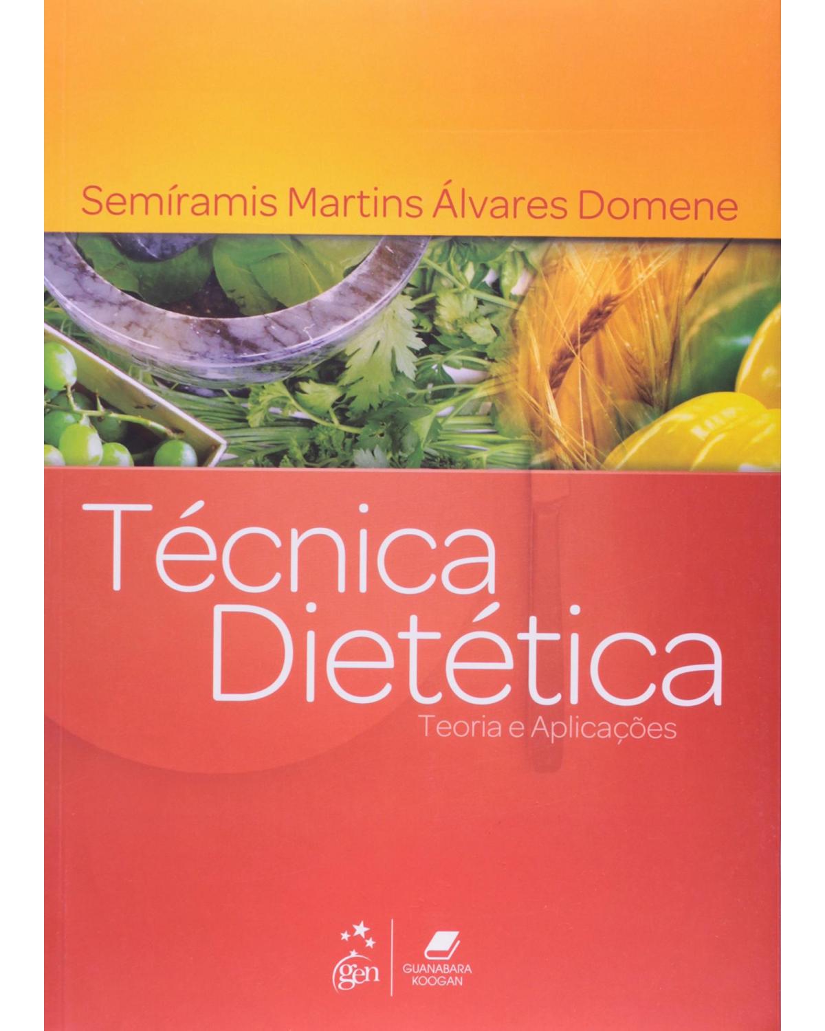 Técnica dietética - Teoria e aplicações - 1ª Edição | 2011