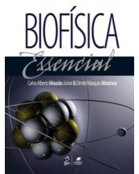 Biofísica essencial - 1ª Edição | 2012