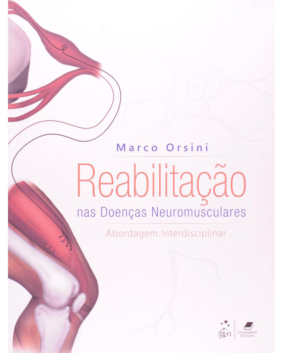 Reabilitação nas doenças neuromusculares - Abordagem interdisciplinar - 1ª Edição | 2012