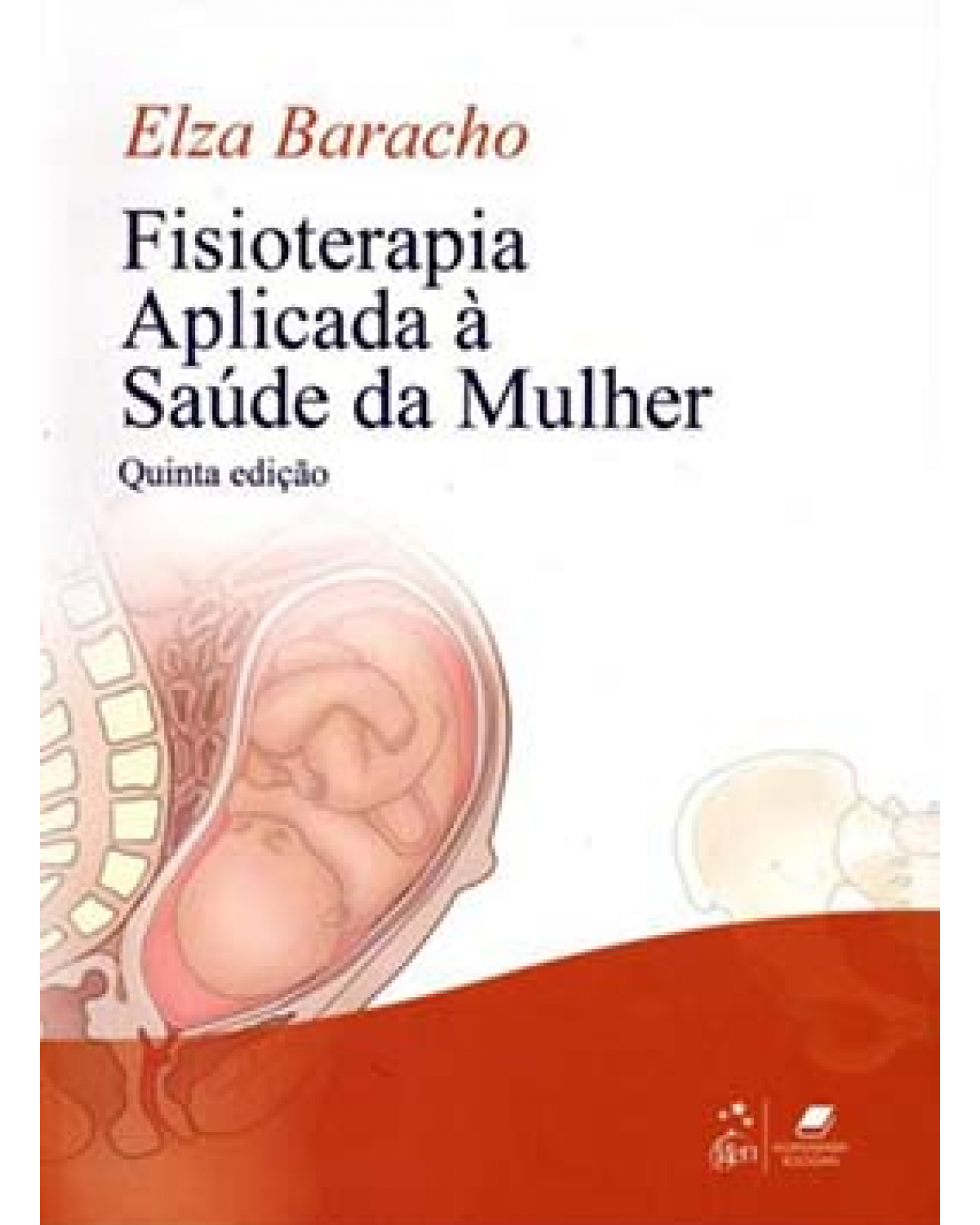 Fisioterapia aplicada à saúde da mulher - 5ª Edição | 2012
