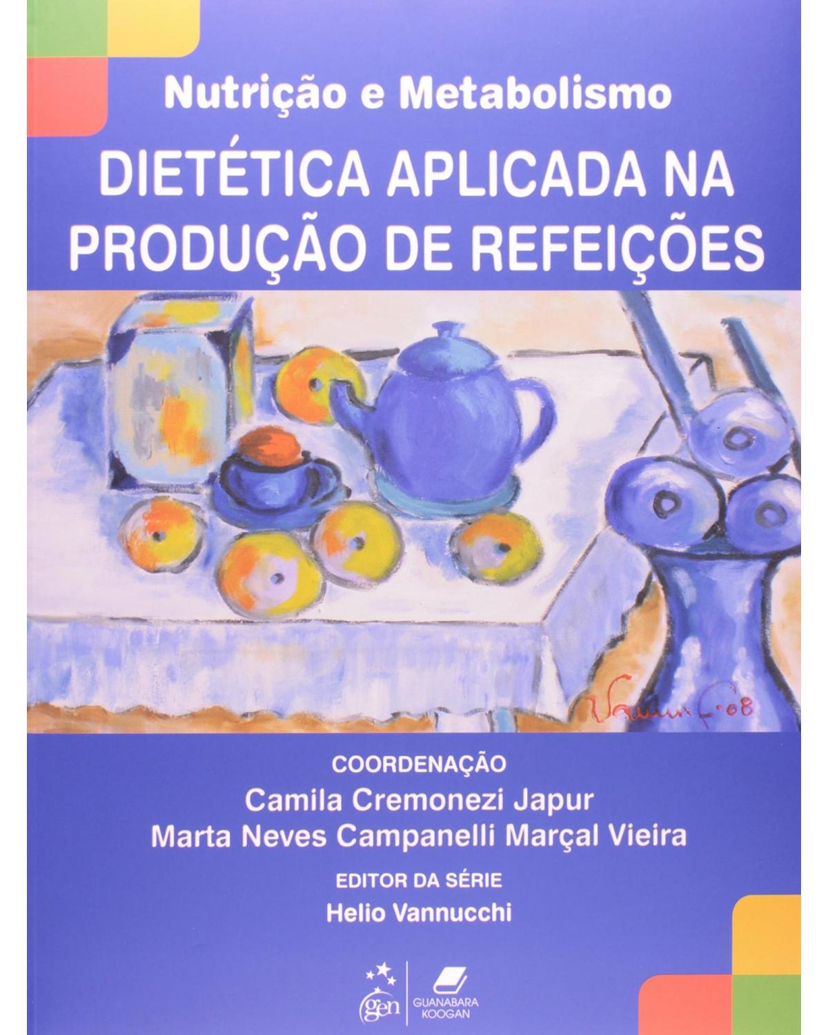 Dietética aplicada na produção de refeições - 1ª Edição | 2012