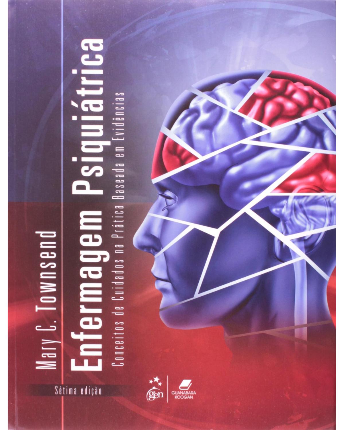 Enfermagem psiquiátrica - Conceitos de cuidados na prática baseada em evidências - 7ª Edição | 2014