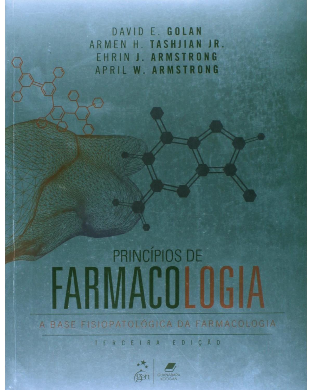 Princípios de farmacologia - A base fisiopatológica da farmacologia - 3ª Edição | 2014