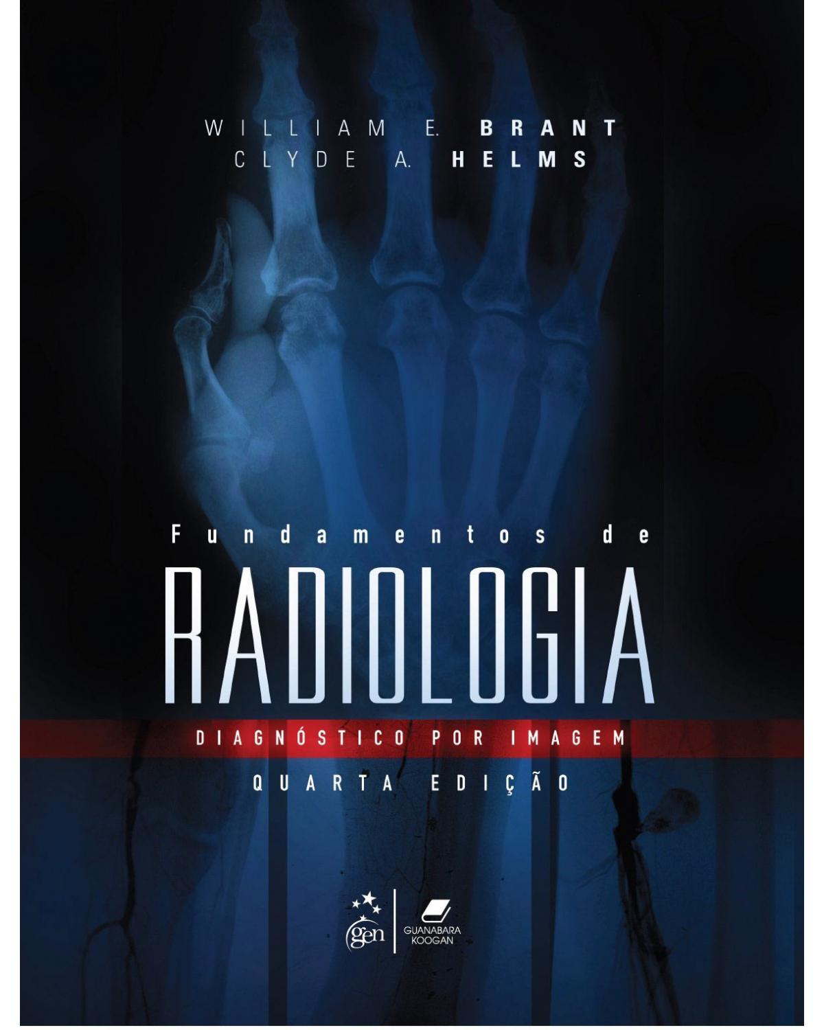 Fundamentos de radiologia - Diagnóstico por imagem - 4ª Edição | 2015