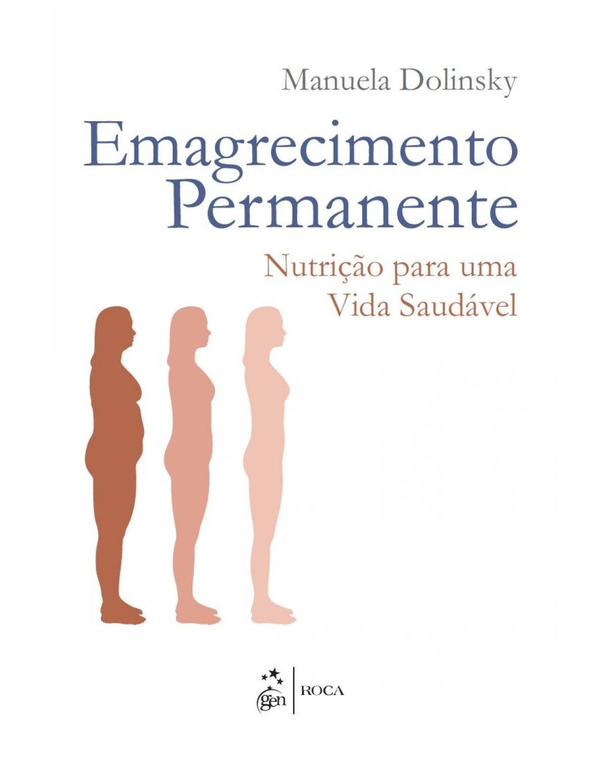 Emagrecimento permanente - Nutrição para uma vida saudável - 1ª Edição | 2015