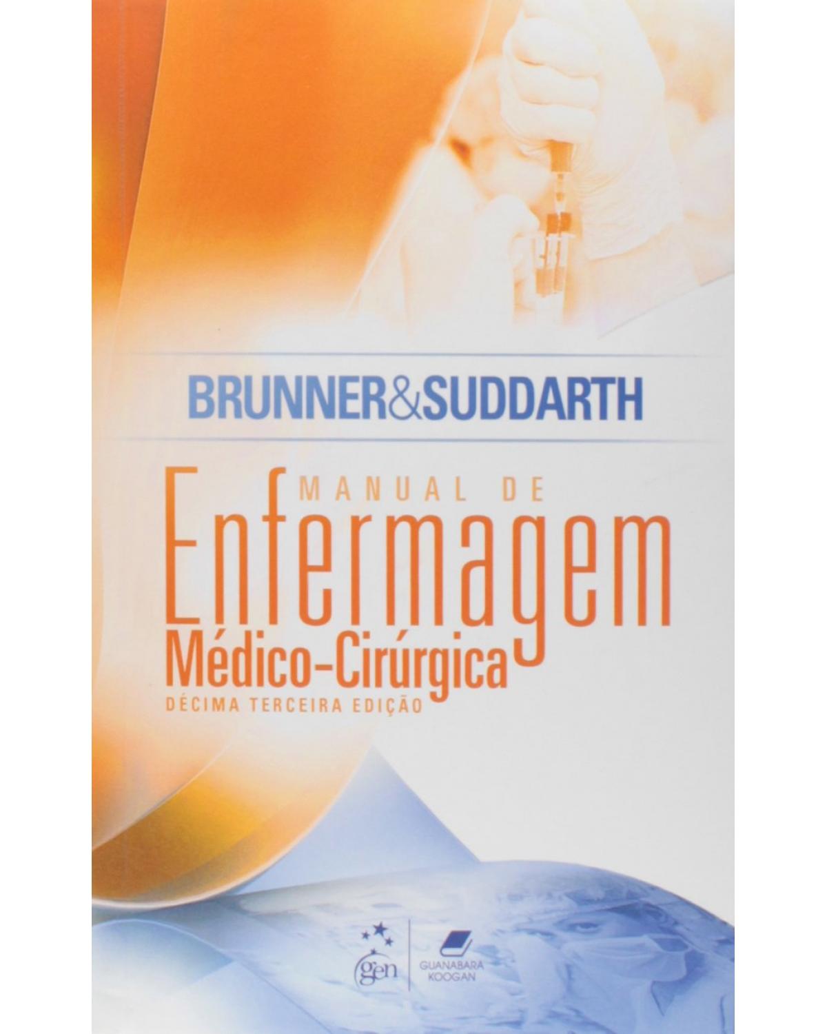Brunner e Suddarth: Manual de enfermagem médico-cirúrgica - 13ª Edição