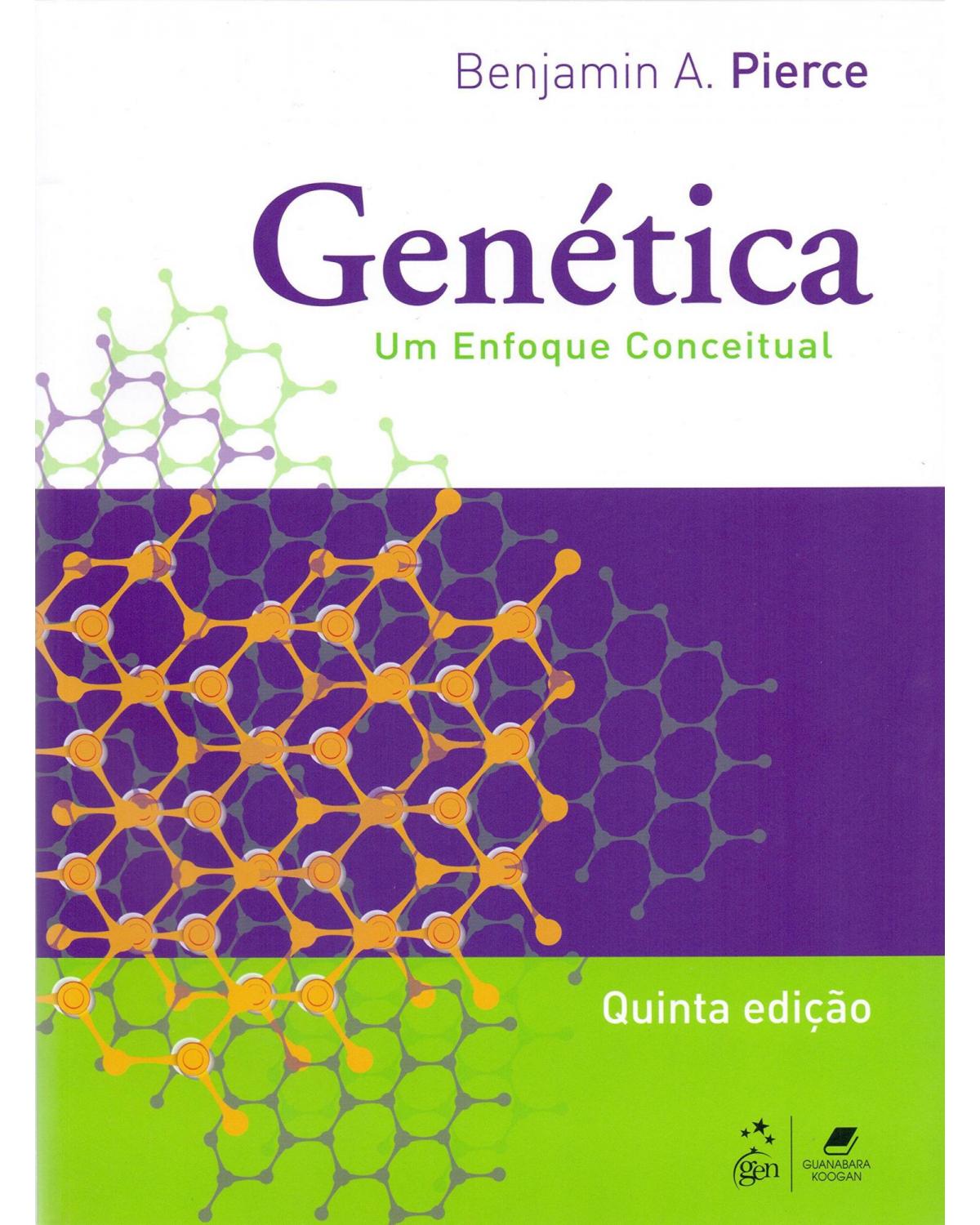 Genética - Um enfoque conceitual - 5ª Edição | 2016