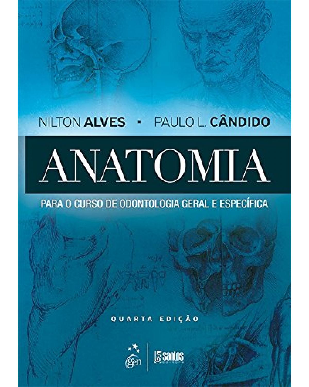 Anatomia para o curso de odontologia geral e específica - 4ª Edição | 2016