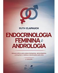 Endocrinologia feminina e andrologia - 2ª Edição | 2016