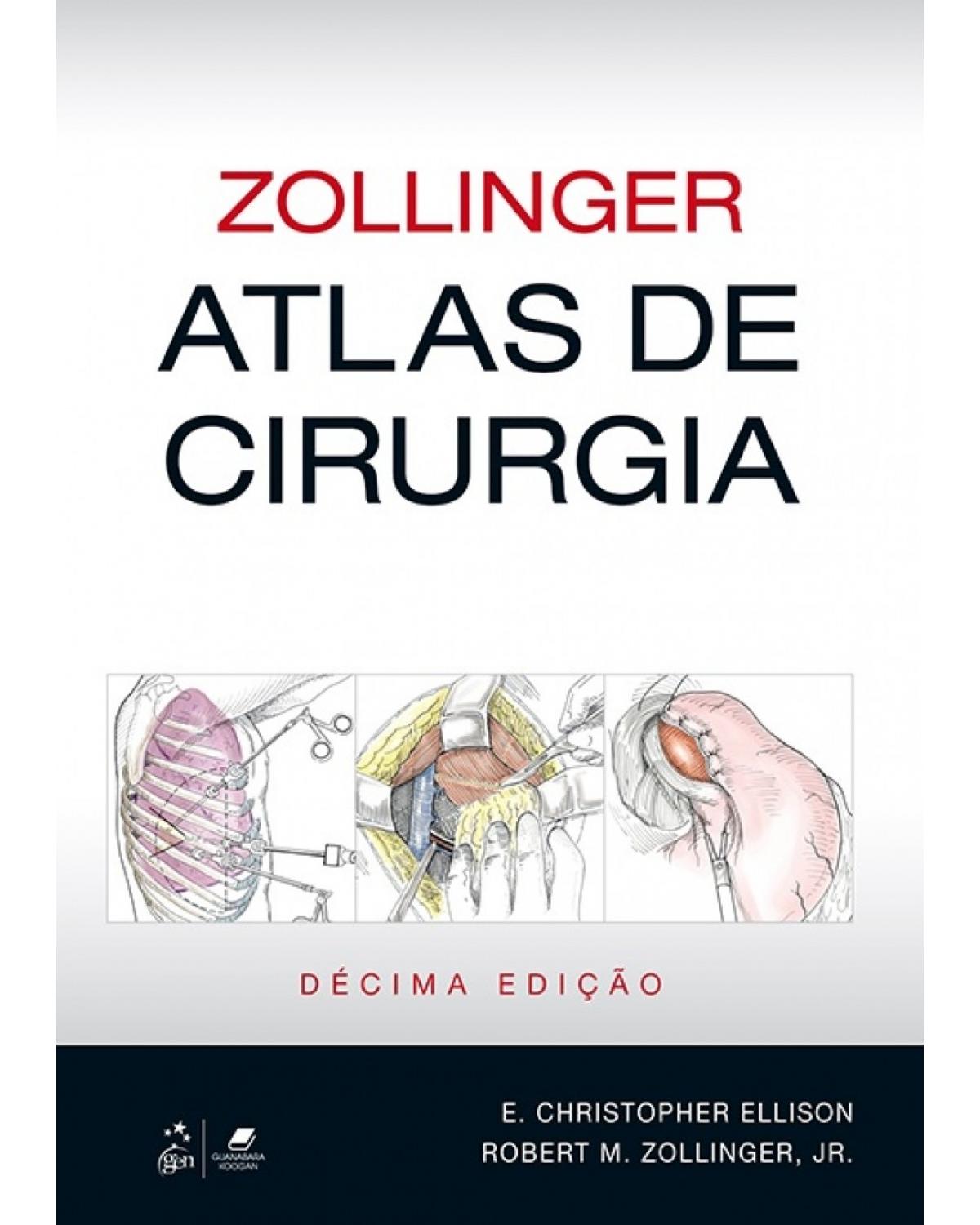 Zollinger - Atlas de cirurgia - 10ª Edição | 2017