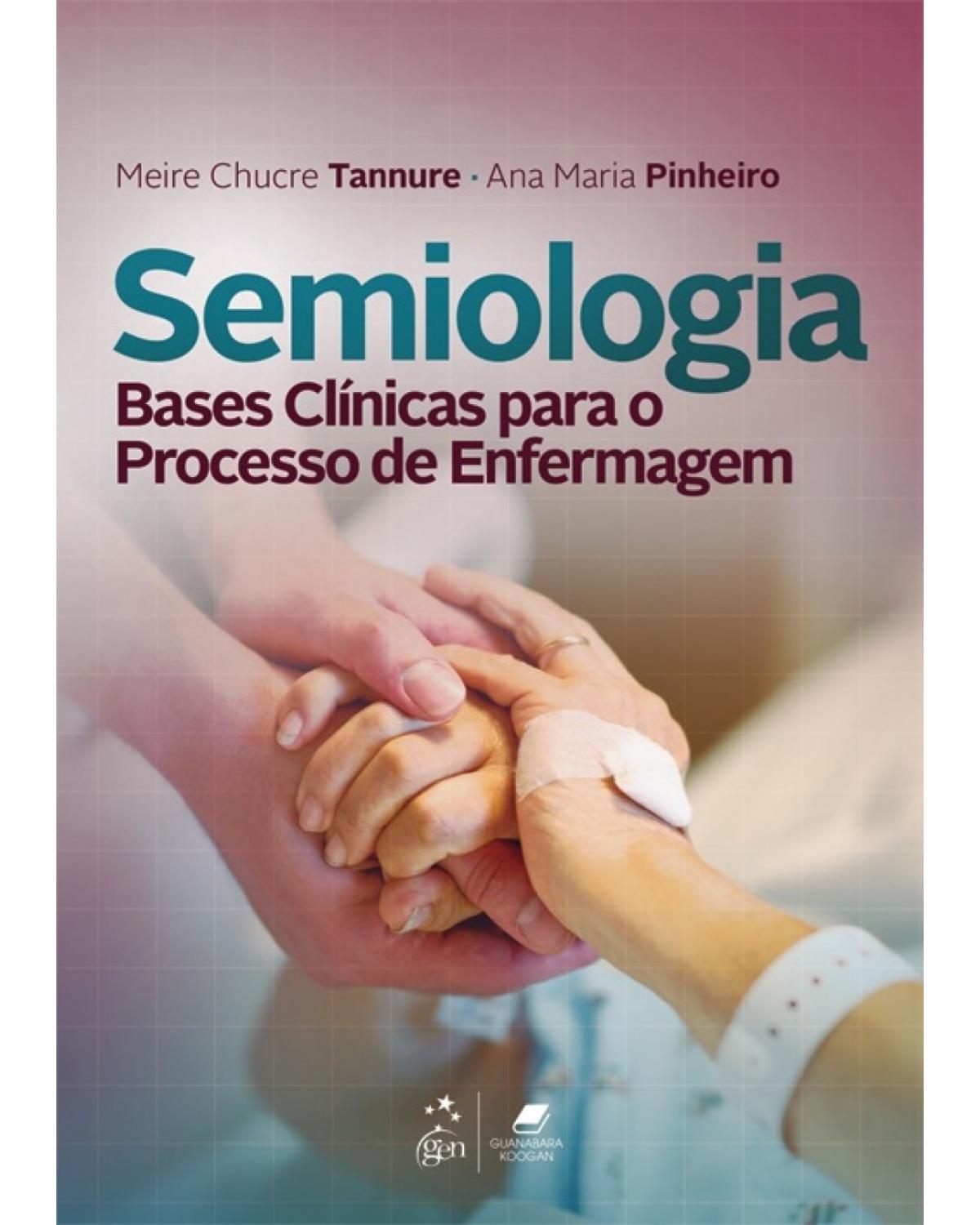 Semiologia - Bases clínicas para o processo de enfermagem - 1ª Edição | 2017