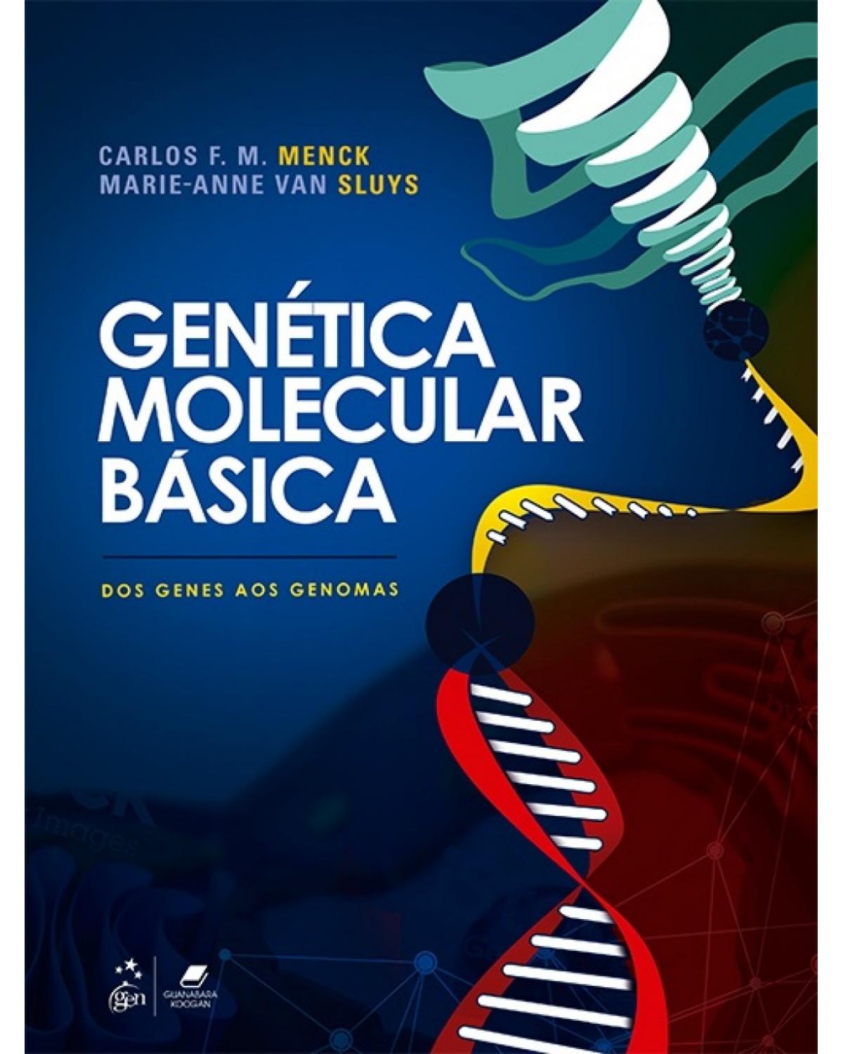 Genética molecular básica - Dos genes aos genomas - 1ª Edição | 2017