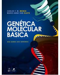 Genética molecular básica - Dos genes aos genomas - 1ª Edição | 2017