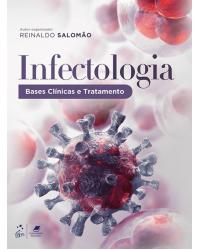 Infectologia - Bases clínicas e tratamento - 1ª Edição | 2017