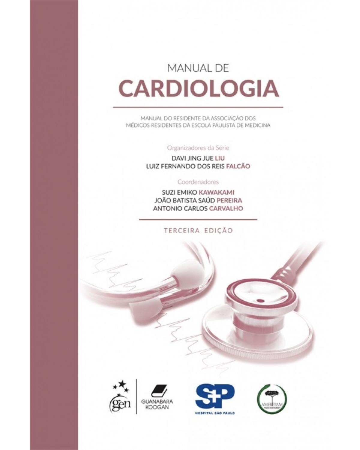 Manual de cardiologia - manual do residente da Associação dos Médicos Residentes da Escola Paulista de Medicina - 3ª Edição | 2018