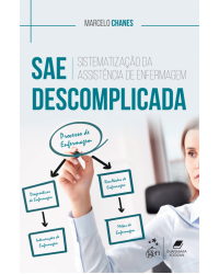 SAE descomplicada - Sistematização da Assistência de Enfermagem - 1ª Edição | 2018