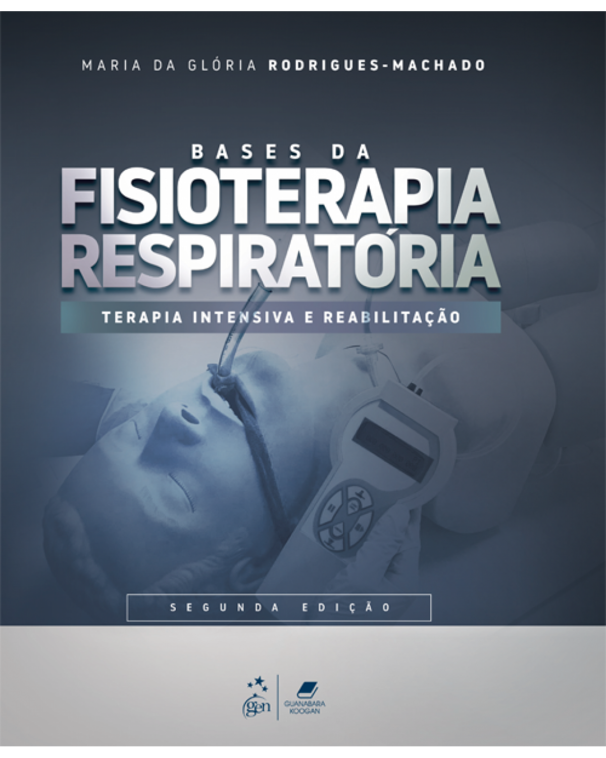 Bases da fisioterapia respiratória - terapia intensiva e reabilitação - 2ª Edição | 2018