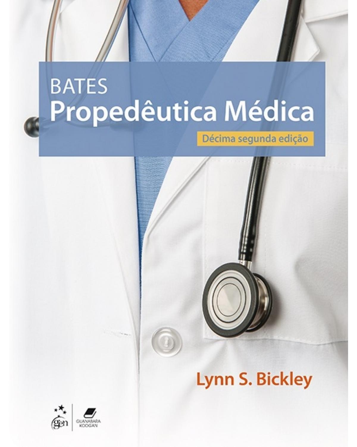 Bates - Propedêutica médica - 12ª Edição | 2018