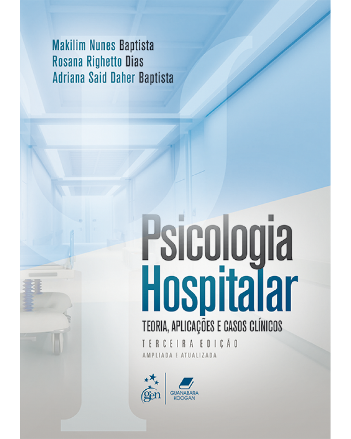 Psicologia hospitalar - teoria, aplicações e casos clínicos - 3ª Edição | 2018