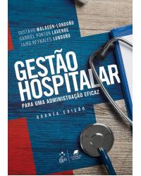 Gestão hospitalar - para uma administração eficaz - 4ª Edição | 2019