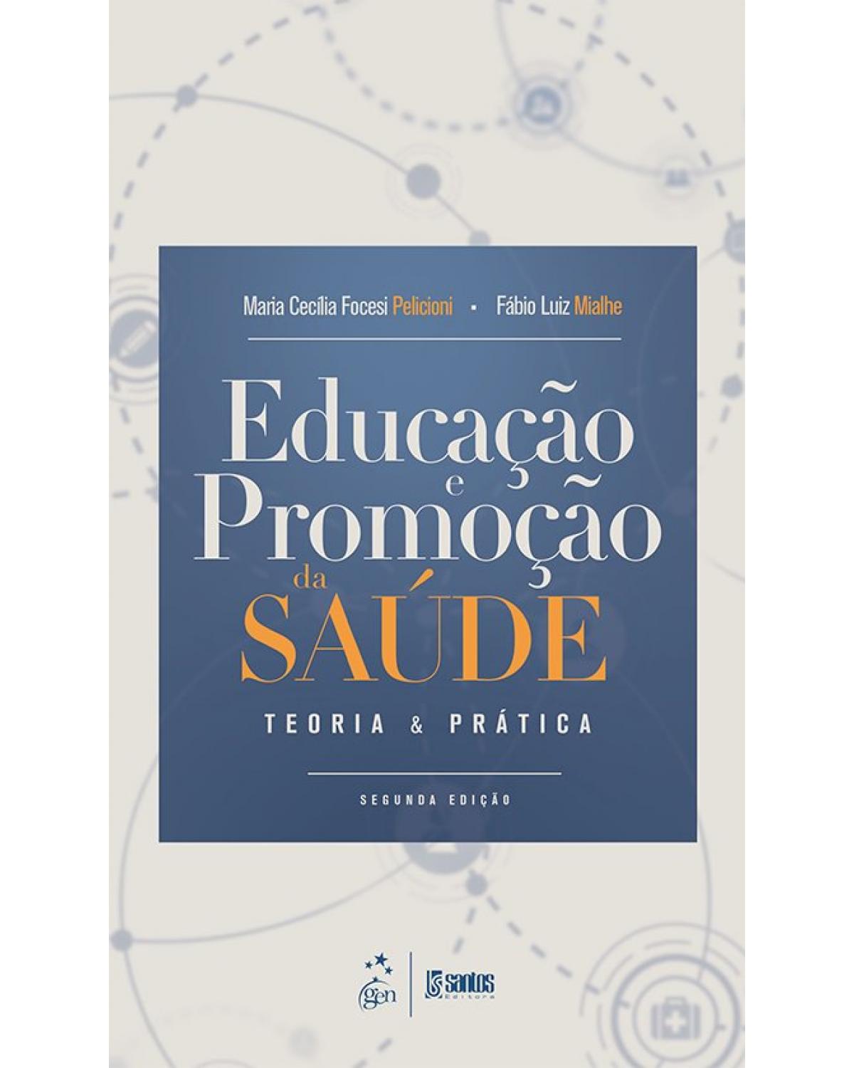 Educação e Promoção da Saúde - Teoria e Prática - teoria e prática - 2ª Edição | 2019