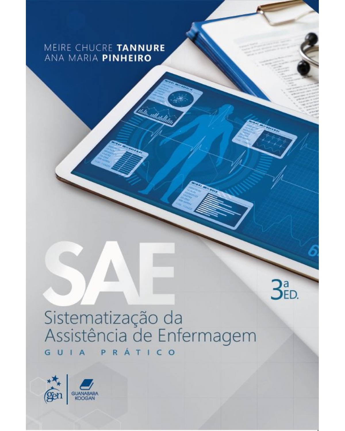 SAE - Sistematização da Assistência de Enfermagem - guia prático - 3ª Edição | 2019