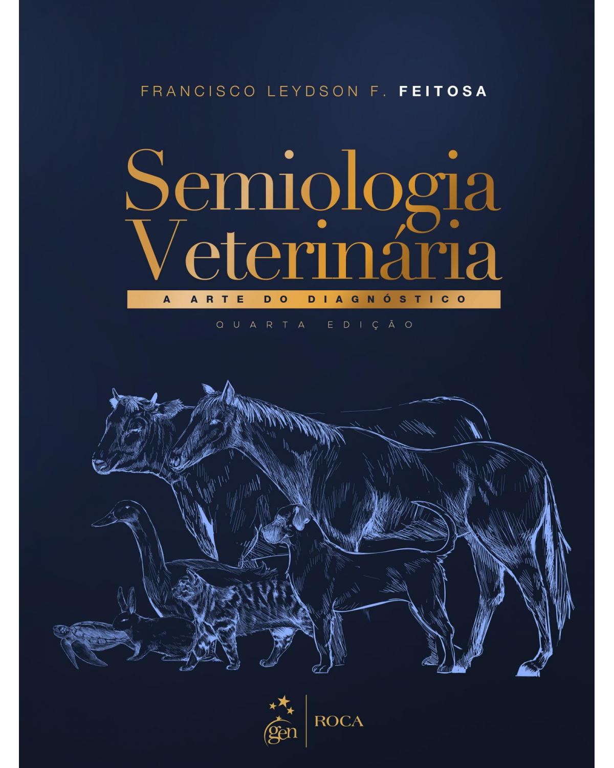 Semiologia veterinária - a arte do diagnóstico - 4ª Edição | 2020