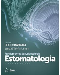 Fundamentos de odontologia - estomatologia - 3ª Edição | 2020