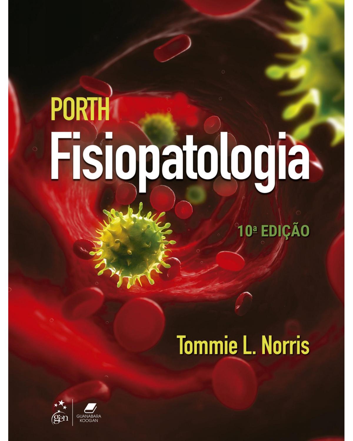 Porth - Fisiopatologia - 10ª Edição | 2021