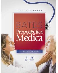 Bates - Propedêutica médica - 13ª Edição | 2022