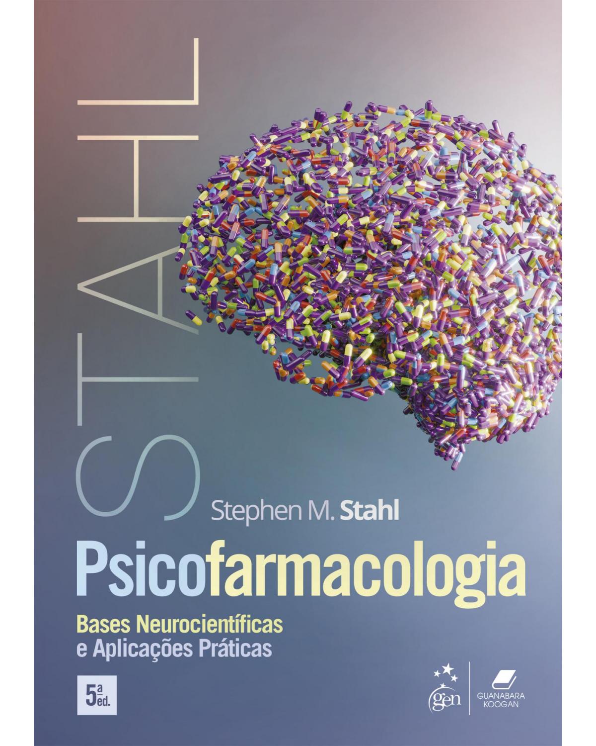 Psicofarmacologia clínica - Bases neurocientíficas e aplicações práticas - 5ª Edição | 2022