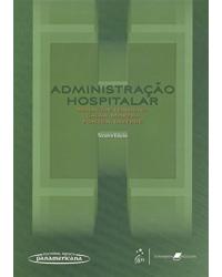 Administração hospitalar - 3ª Edição | 2009