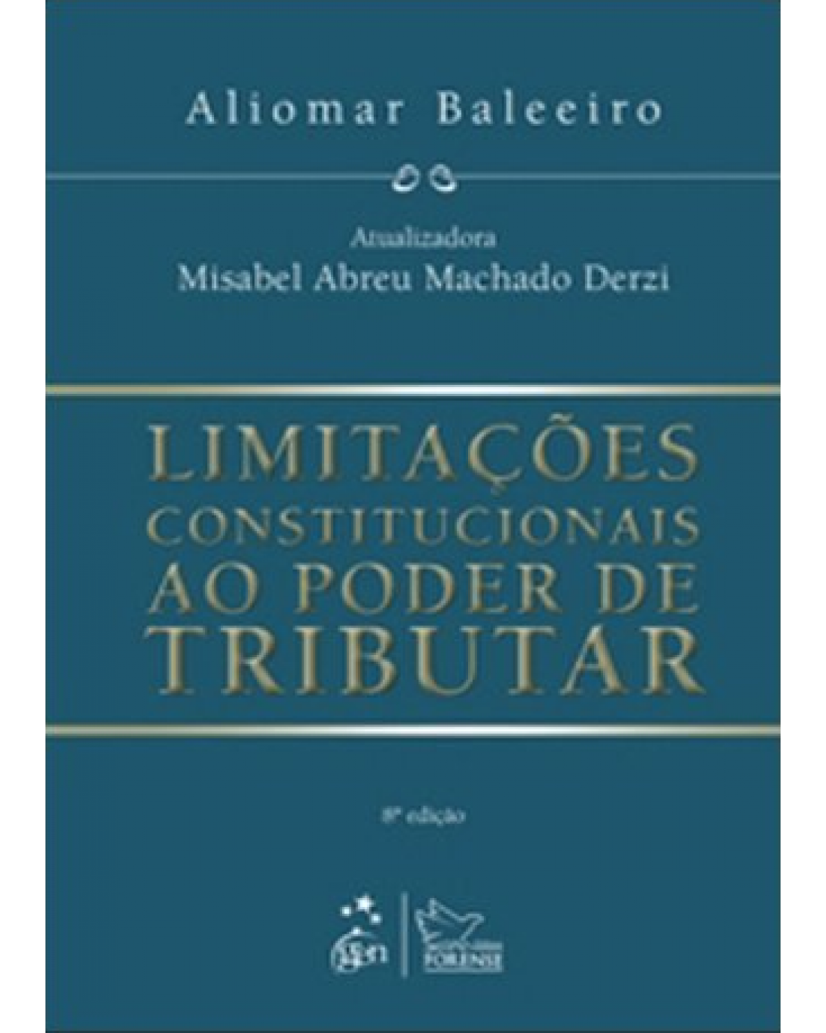 Limitações constitucionais ao poder de tributar - 8ª Edição | 2010