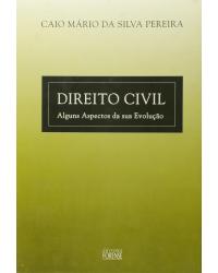 Direito civil - Alguns aspectos da sua evolução - 1ª Edição | 2001