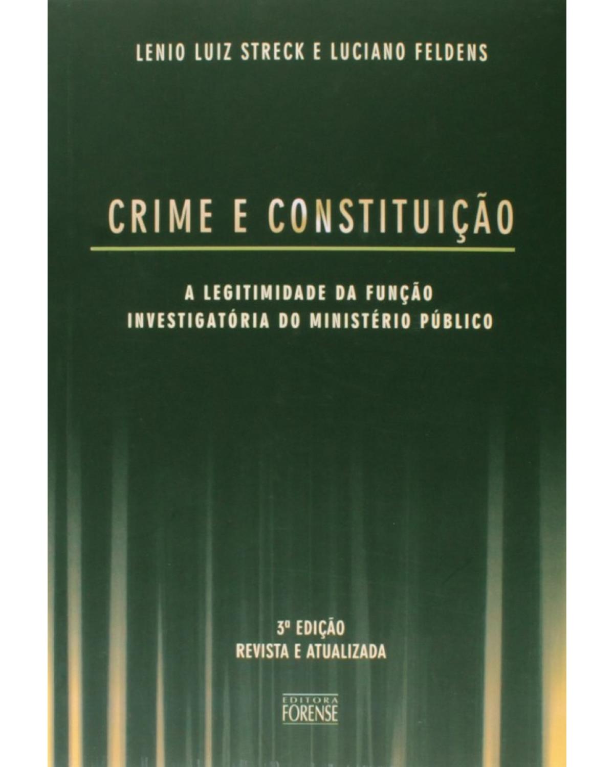 Crimes e constituição - A legitimidade da função investigatória do Ministério Público - 3ª Edição | 2006