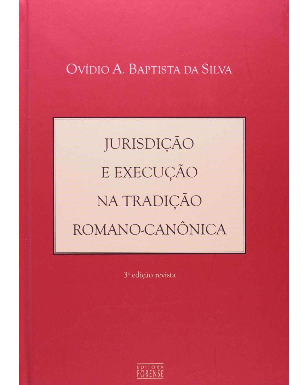Jurisdição e execução na tradição romano-canônica - 3ª Edição | 2006