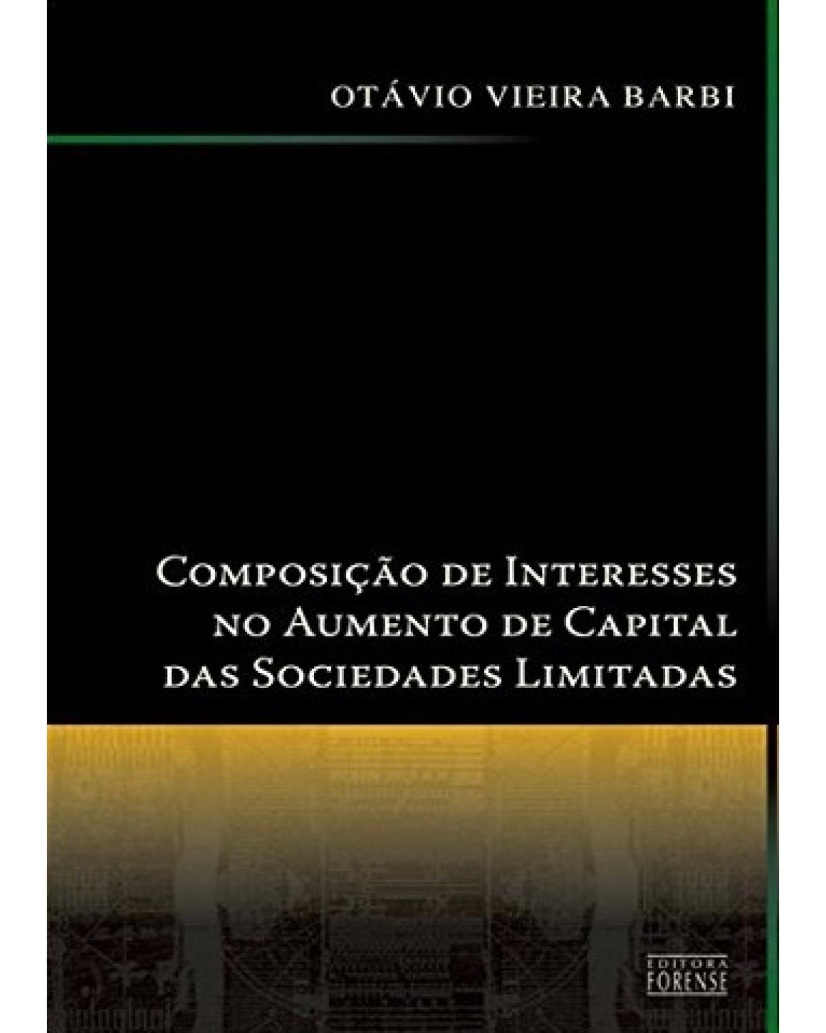 Composição de interesses no aumento de capital das sociedades limitadas - 1ª Edição | 2007