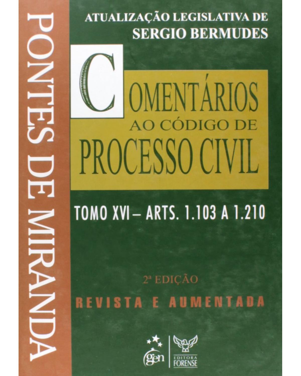 Comentários ao código de processo civil - Tomo 16 - Arts. 1.103 a 1.210 - 2ª Edição | 2008
