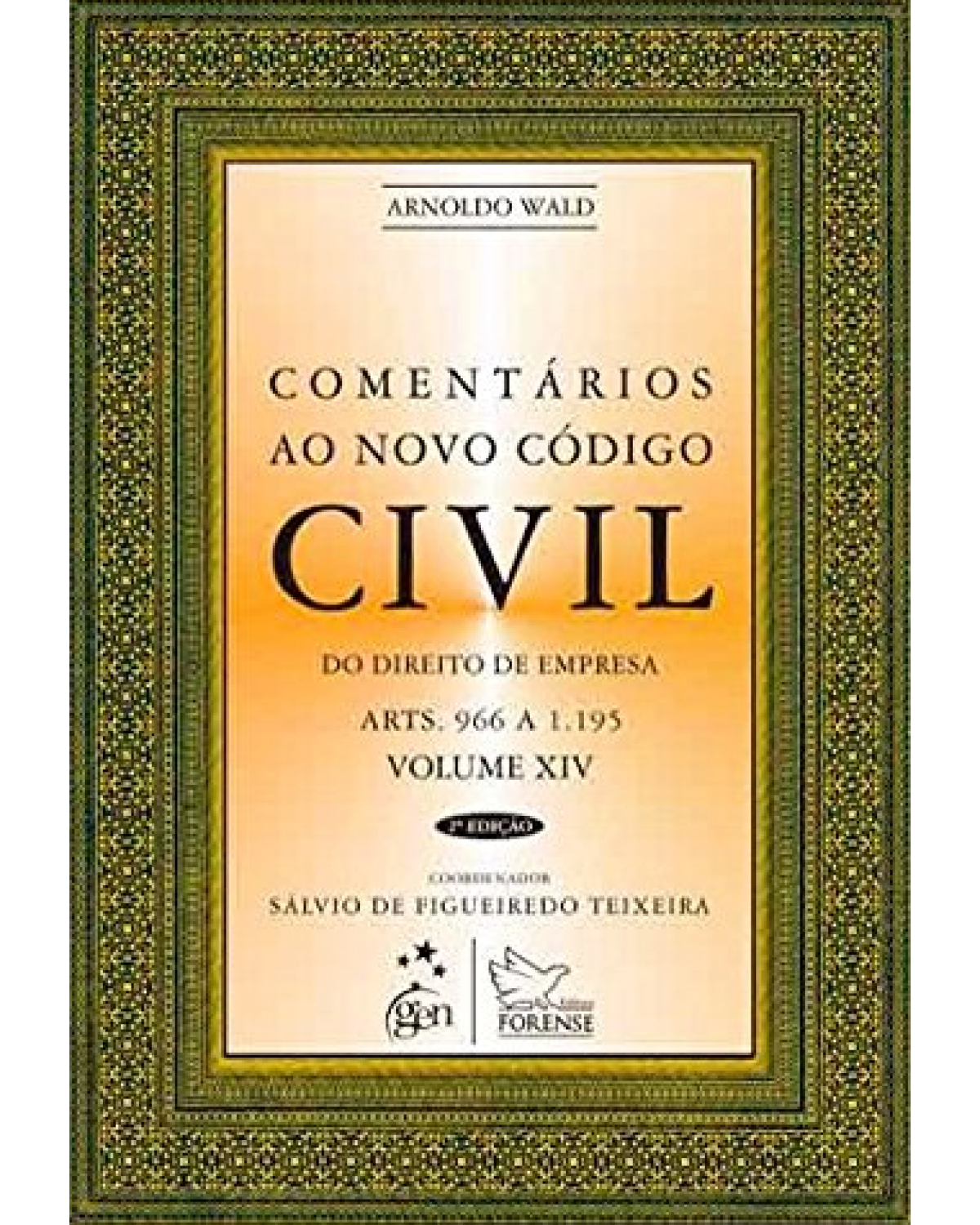 Comentários ao novo código civil - Volume 14: Do direito de empresa - Arts. 966 a 1.195 - 2ª Edição | 2010