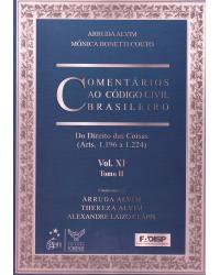 Comentários ao código civil brasileiro - Volume 11: Tomo 2 - Do direito das coisas (arts. 1.196 a 1.224) - 1ª Edição | 2009
