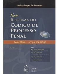 Nova reforma do código de processo penal - Comentada - Artigo por artigo - 2ª Edição | 2009