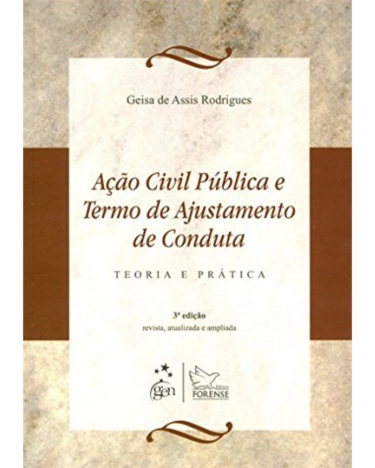 Ação civil pública e termo de ajustamento de conduta - Teoria e prática - 3ª Edição | 2011