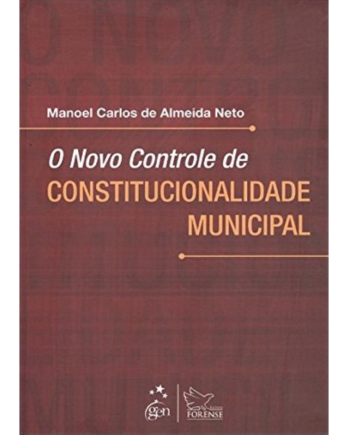 O novo controle de constitucionalidade municipal - 1ª Edição | 2011