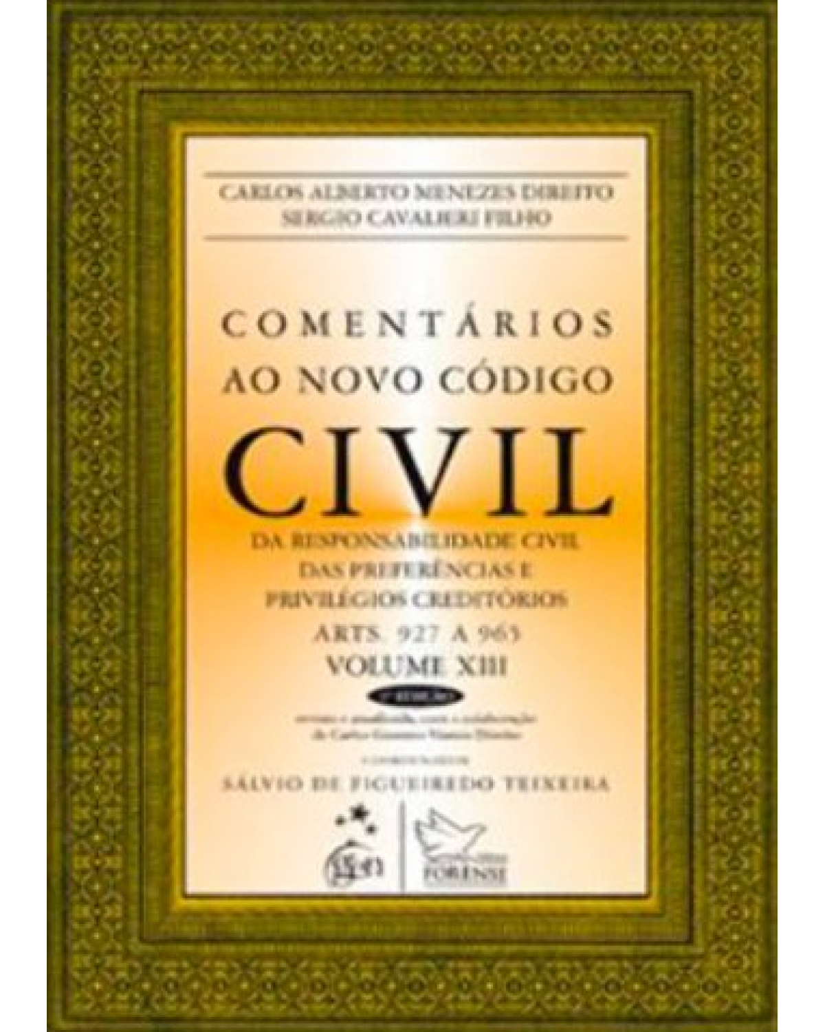 Comentários ao novo código civil - Volume 13: Arts. 927 a 965 - 3ª Edição | 2011