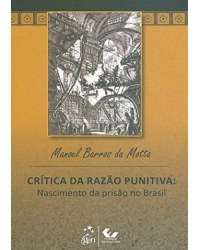 Crítica da razão punitiva - Nascimento da prisão no Brasil - 1ª Edição | 2011