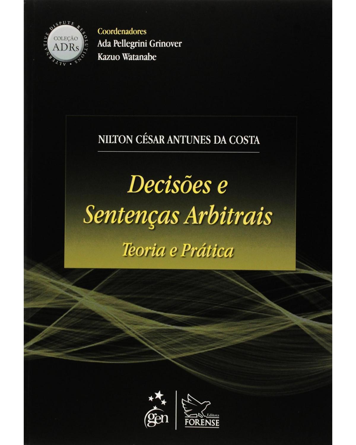 Decisões e sentenças arbitrais - Teoria e prática - 1ª Edição | 2012