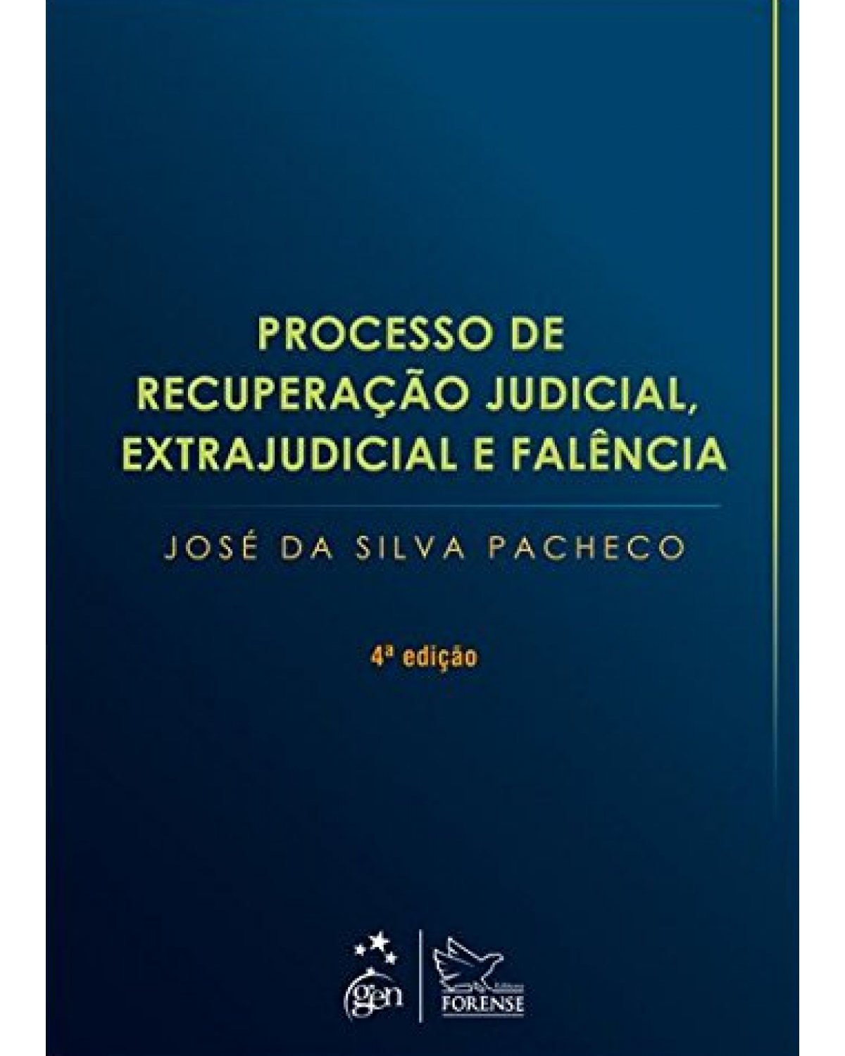 Processo de recuperação judicial, extrajudicial e falência - 4ª Edição | 2013