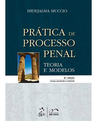 Prática de processo penal - Teoria e modelos - 6ª Edição | 2012